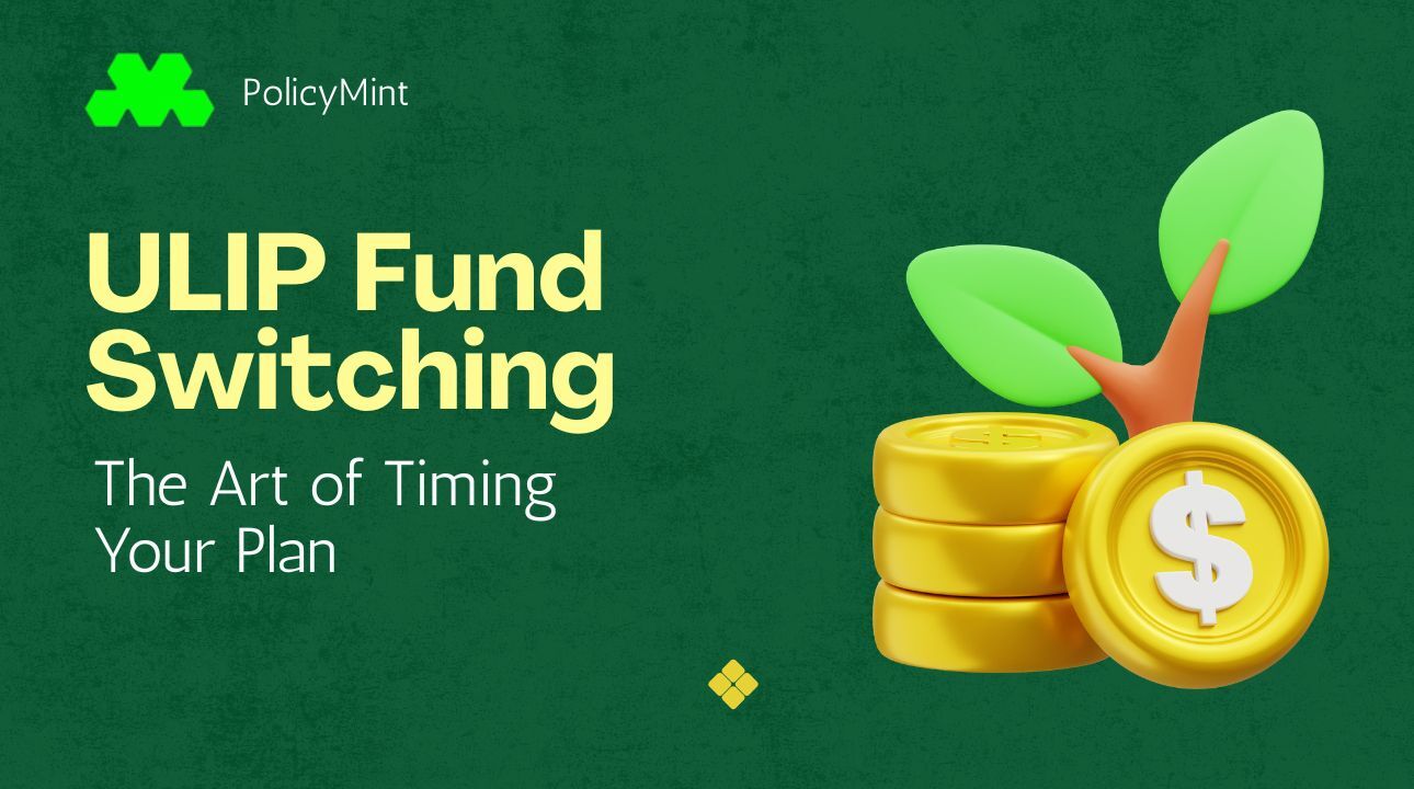 ULIP Fund Switching: The Art of Timing Your Plan