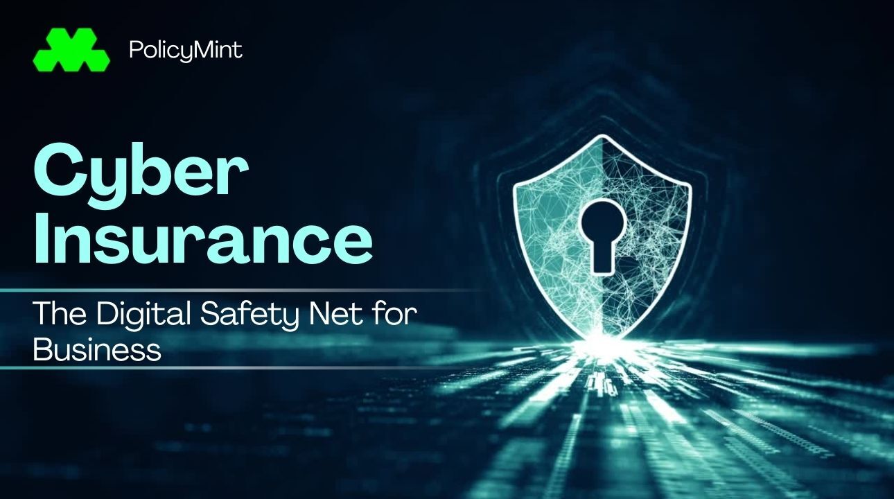 Cyber Insurance: The Digital Safety Net for Business